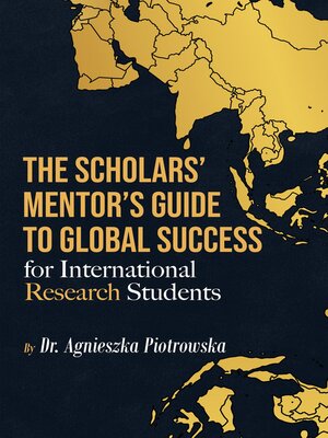 cover image of The Scholars Mentor's Guide to Global Success for International Research Students